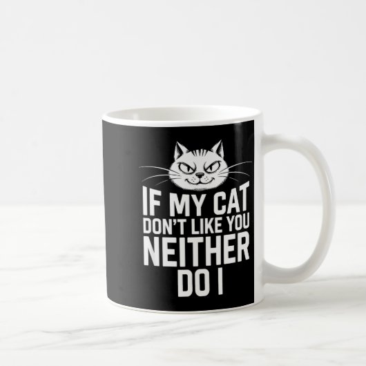 Mug Si le chat n'aime pas, l'amateur de chat non plus (Droite)