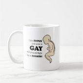 Mug Si le foetus que vous sauvez est gai (Gauche)