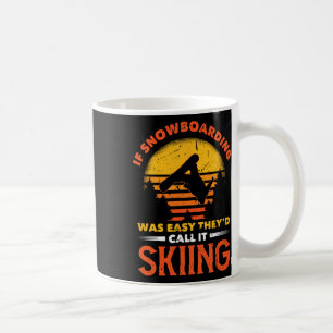 Mug Si le snowboard était facile, ils l'appelleraient 