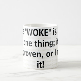 Mug Si le "WOKE" a raison sur une chose