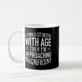Mug Si Les Choses S'Améliorent Avec L'Âge, Je M'Approc (Gauche)