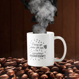 Mug Si les choses s'améliorent avec l'âge, je suis mag