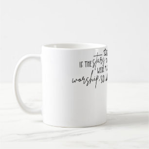 Mug Si les étoiles ont été faites pour adorer, moi aus