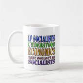 Mug Si les socialistes comprenaient l'économie… (Gauche)