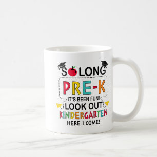 Mug Si longtemps Pré K maternelle ici Graduate Dernier