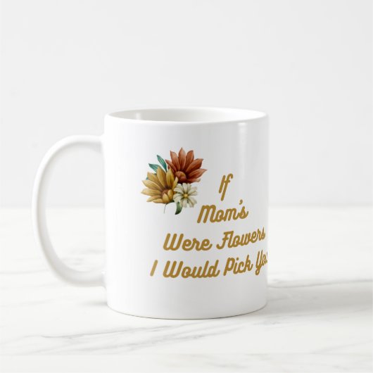 Mug Si Maman était Fleurs, je te prendrais sur un (Gauche)