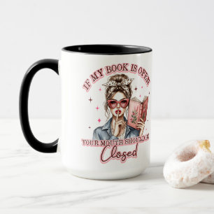 Mug Si Mon Livre Est Ouvert...