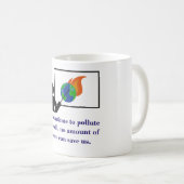 Mug Si nous continuons à polluer - Citation sur le cha (Devant droit)