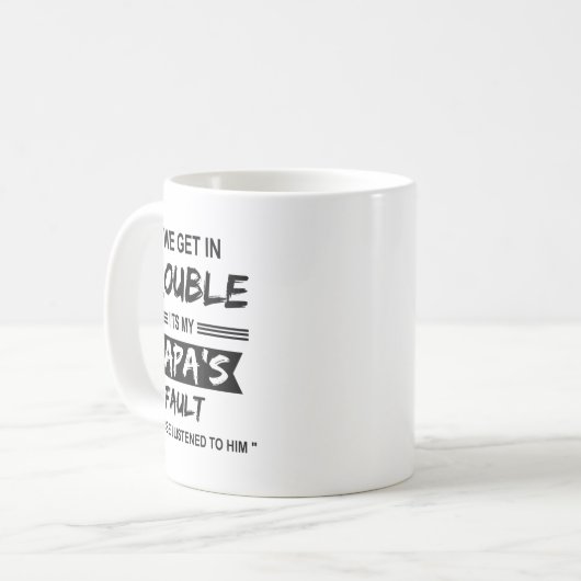 Mug Si on a des ennuis c'est My Papa Fault Funny Papa (Devant gauche)
