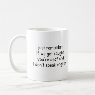 Mug si on se fait attraper, vous êtes sourds et