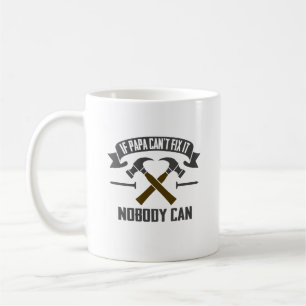 Mug Si Papa ne peut pas le réparer, personne ne le peu