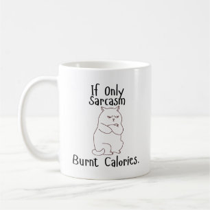 Mug Si seulement le sarcasme brûle des calories - Drôl