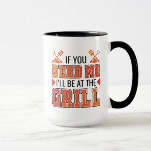 Mug Si tu as besoin de moi, je serai au Grill
