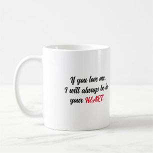 Mug Si tu m'aimes... Si tu me hais...