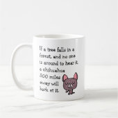 Mug Si un arbre tombe dans une forêt drôle Chihuahua (Gauche)