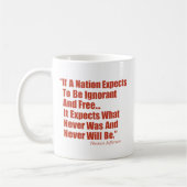 Mug Si une nation comptent être ignorante et libérer… (Gauche)