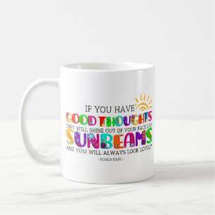 Mug Si Vous Avez De Bonnes Pensées, Ils Brilleront