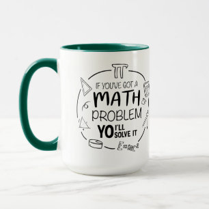 Mug Si vous avez un problème (de maths), YO je le réso