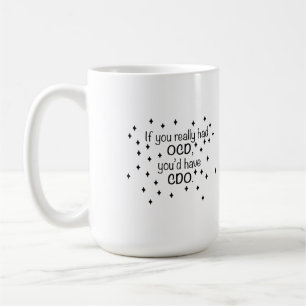 Mug Si vous aviez un OCD, vous auriez un CDO