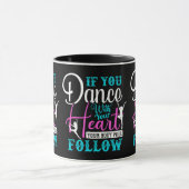 Mug Si Vous Dansez Avec Votre Coeur (Centre)