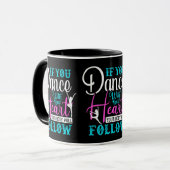 Mug Si Vous Dansez Avec Votre Coeur (Devant gauche)
