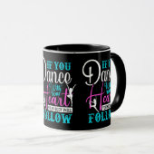 Mug Si Vous Dansez Avec Votre Coeur (Devant droit)
