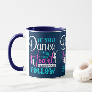 Mug Si Vous Dansez Avec Votre Coeur