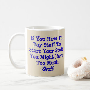 Mug Si Vous Devez Acheter Des Stuff Pour Stocker Des S