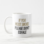 Mug Si vous devez fumer svp n'exhalez pas (Gauche)
