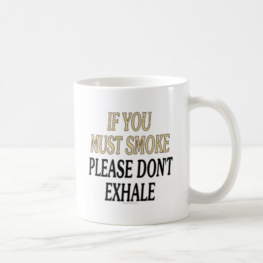 Mug Si vous devez fumer svp n'exhalez pas (Droite)