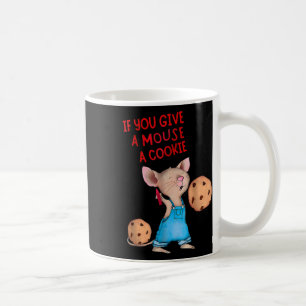 Mug Si Vous Donnez Une Souris Un Cookie