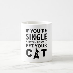 Mug Si vous êtes célibataire caressez votre Chat