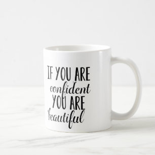 Mug Si vous êtes confiant, vous êtes beau