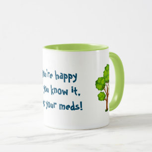 Mug Si vous êtes heureux et que vous le savez, vous pl