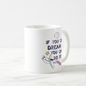 Mug Si Vous Le Rêvez, Vous Pouvez Le Faire (Devant droit)