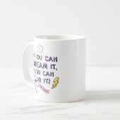 Mug Si Vous Le Rêvez, Vous Pouvez Le Faire (Devant gauche)