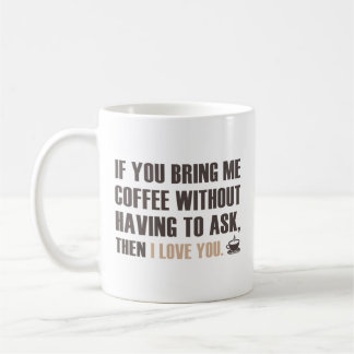 Mug Si Vous M'Apportez Du Café Sans Avoir À Demander D