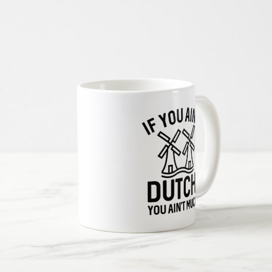 Mug Si vous n’êtes pas hollandais, vous n’avez pas gra (Devant droit)