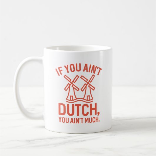 Mug Si vous n’êtes pas hollandais, vous n’avez pas gra (Gauche)