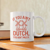 Mug Si vous n’êtes pas hollandais, vous n’avez pas gra