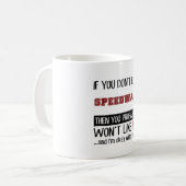 Mug Si vous n'aimez pas le cool de speed-way (Devant gauche)