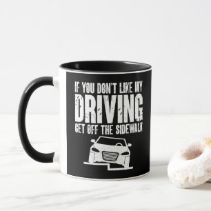 Mug Si vous n'aimez pas ma conduite, descendez du trot