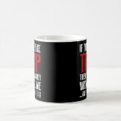 Mug Si vous n'aimez pas Trump (Centre)
