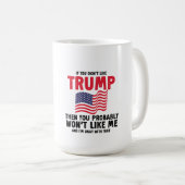 Mug si vous n'aimez pas trump alors vous probablement (Devant droit)