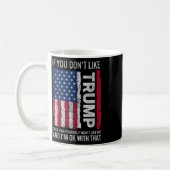 Mug Si Vous N'Aimez Pas Trump, Vous N'Aimerez Probable (Gauche)