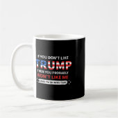 Mug Si Vous N'Aimez Pas Trump, Vous N'Aimerez Probable (Gauche)