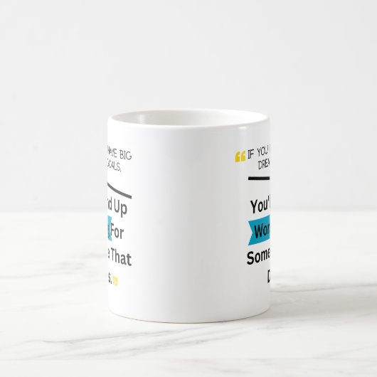 Mug Si vous n'avez pas de grands rêves et des objectif (Centre)