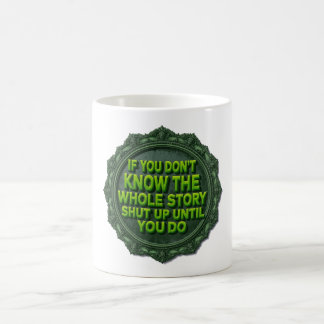 Mug Si vous ne connaissez pas toute l'histoire taisez-