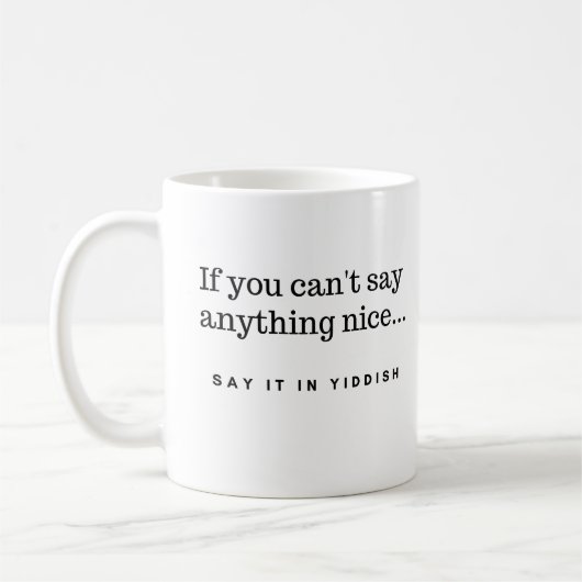 Mug Si vous ne pouvez dire rien Nice dites-le dans (Gauche)