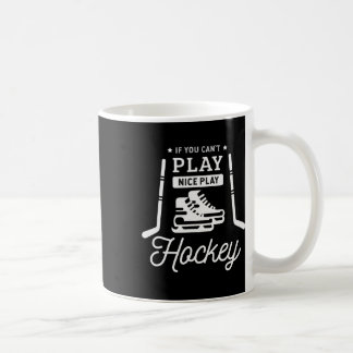 Mug Si vous ne pouvez pas jouer gentiment, jouez au ho
